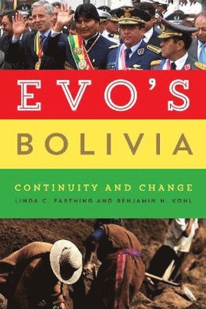 Linda C. Farthing, Benjamin H. Kohl - Evo's Bolivia, Häftad