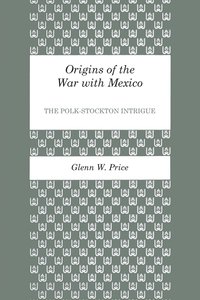bokomslag Origins of the War with Mexico