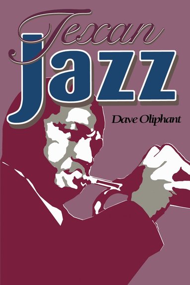 Dave Oliphant - Texan Jazz, Häftad