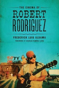 bokomslag The Cinema of Robert Rodriguez