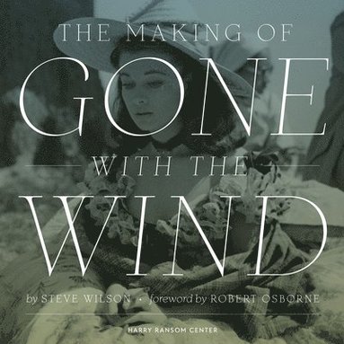 bokomslag The Making of Gone With The Wind