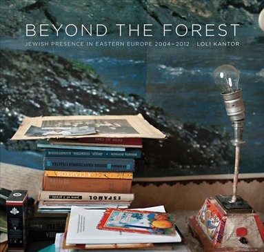 Loli Kantor - Beyond the Forest, Inbunden