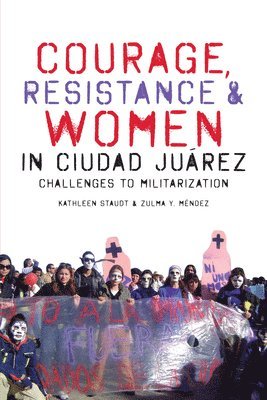 Courage, Resistance, and Women in Ciudad Jurez 1