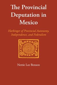 bokomslag The Provincial Deputation in Mexico