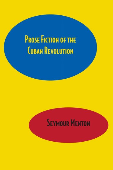 Seymour Menton - Prose Fiction of the Cuban Revolution, Häftad