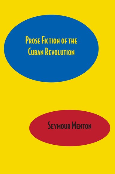 bokomslag Prose Fiction of the Cuban Revolution