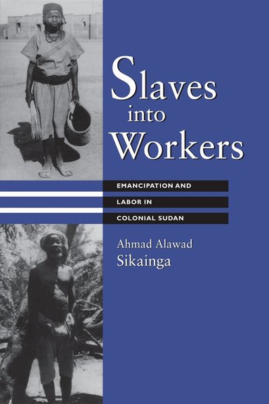 Ahmad Alawad Sikainga - Slaves Into Workers, Häftad