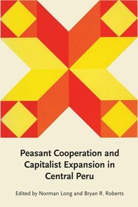 bokomslag Peasant Cooperation and Capitalist Expansion in Central Peru