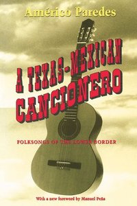 bokomslag A Texas-Mexican Cancionero
