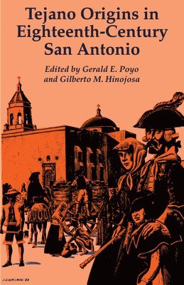 Tejano Origins in Eighteenth-Century San Antonio 1