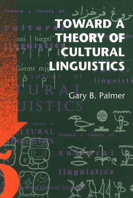 Gary B. Palmer - Toward a Theory of Cultural Linguistics, Häftad