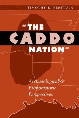 bokomslag The Caddo Nation