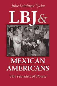 bokomslag LBJ and Mexican Americans