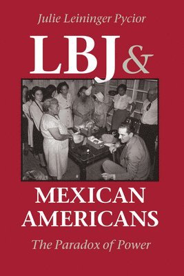 bokomslag LBJ and Mexican Americans