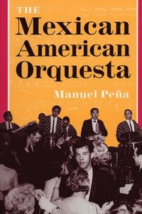 bokomslag The Mexican American Orquesta