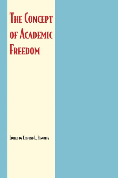 Edmund L. Pincoffs - Concept of Academic Freedom, Häftad