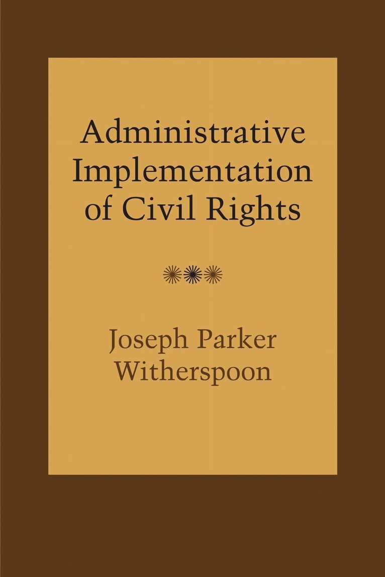 Joseph Parker Witherspoon - Administrative Implementation of Civil Rights, Häftad