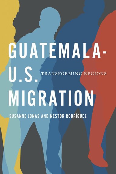 Susanne Jonas, Néstor Rodríguez - Guatemala-U.S. Migration, Häftad