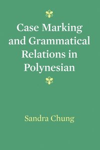 bokomslag Case Marking and Grammatical Relations in Polynesian