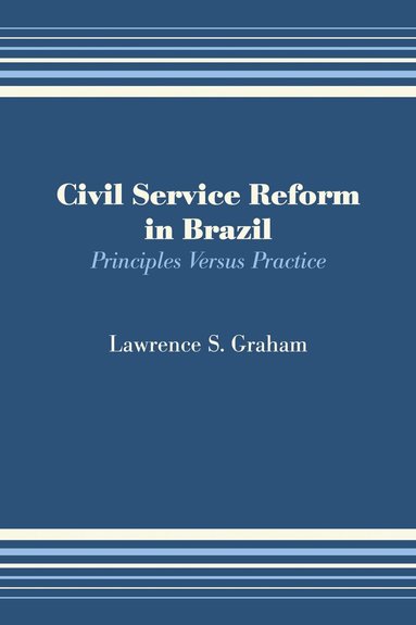 Lawrence S. Graham - Civil Service Reform in Brazil, Häftad