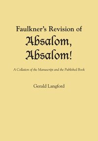 bokomslag Faulkner's Revision of Absalom, Absalom!