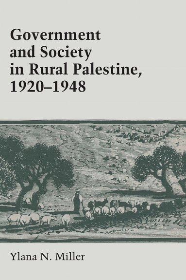 Ylana Miller - Government and Society in Rural Palestine, 1920-1948, Häftad