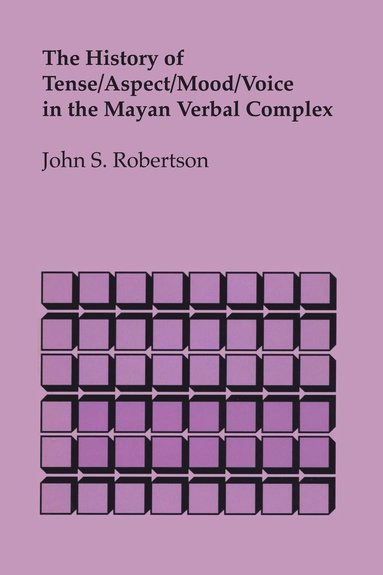 bokomslag History of Tense/Aspect/Mood/Voice in the Mayan Verbal Complex