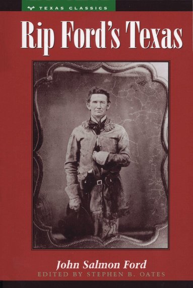 John Salmon Ford, Stephen B. Oates - Rip Ford's Texas, Häftad