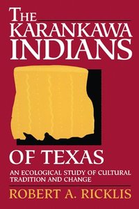bokomslag The Karankawa Indians of Texas