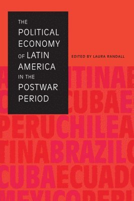 Laura Randall - Political Economy of Latin America in the Postwar Period, Häftad