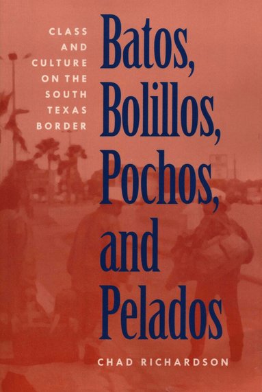 Chad Richardson - Batos, Bolillos, Pochos, and Pelados, Häftad