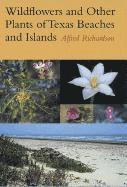 Alfred Richardson - Wildflowers and Other Plants of Texas Beaches and Islands, Häftad
