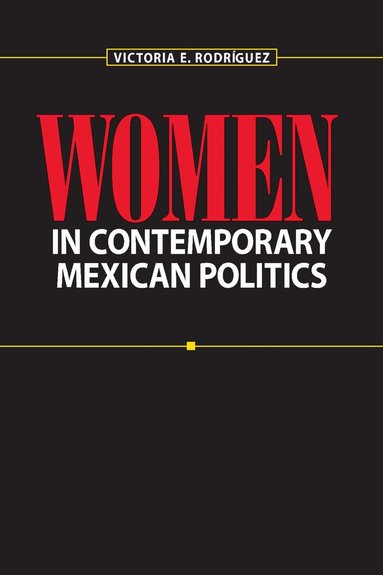 Victoria E. Rodríguez - Women in Contemporary Mexican Politics, Häftad