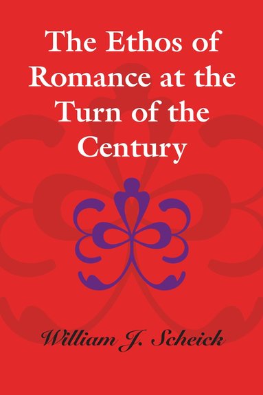bokomslag Ethos of Romance at the Turn of the Century