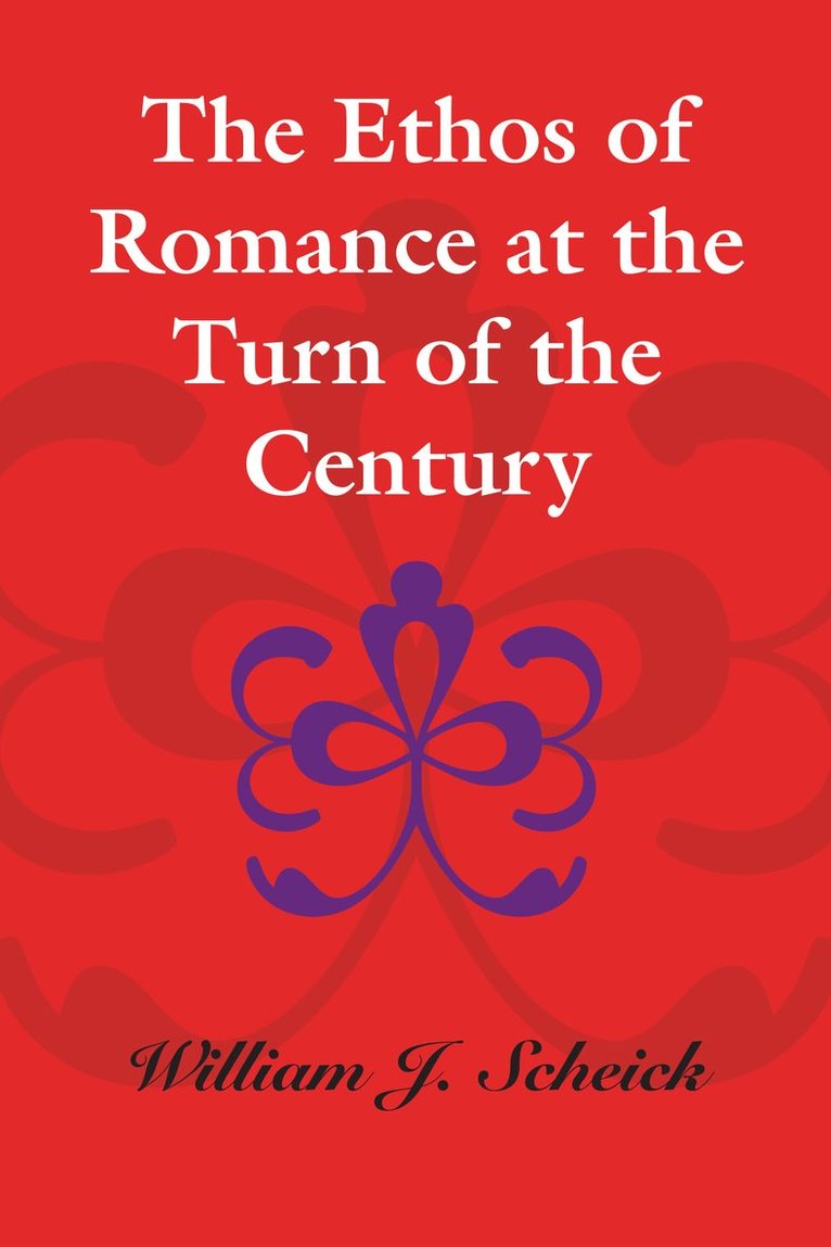 Ethos of Romance at the Turn of the Century 1
