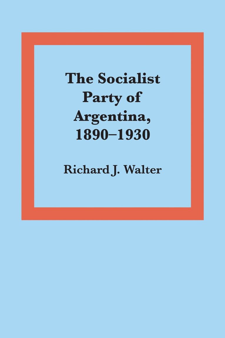 Socialist Party of Argentina, 1890-1930 1