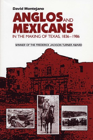 bokomslag Anglos and Mexicans in the Making of Texas, 1836-1986