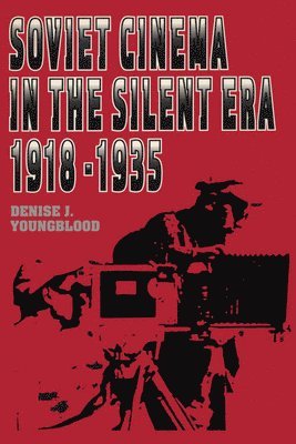 Soviet Cinema in the Silent Era, 19181935 1