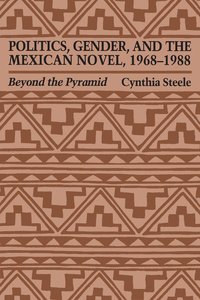 bokomslag Politics, Gender, and the Mexican Novel, 1968-1988