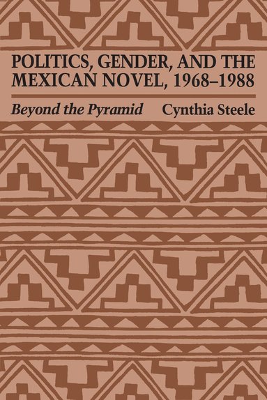 bokomslag Politics, Gender, and the Mexican Novel, 1968-1988