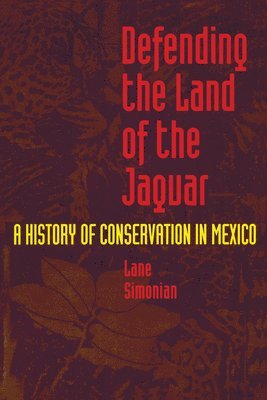 Lane Simonian - Defending the Land of the Jaguar, Häftad
