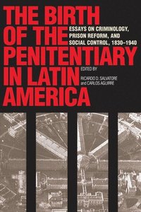bokomslag The Birth of the Penitentiary in Latin America