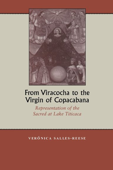 Verónica Salles-Reese - From Viracocha to the Virgin of Copacabana, Häftad