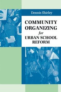 bokomslag Community Organizing for Urban School Reform