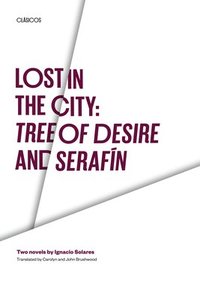 bokomslag Lost in the City: Tree of Desire and Serafin