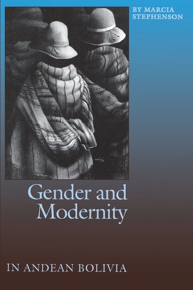 bokomslag Gender and Modernity in Andean Bolivia