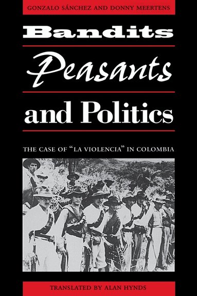Gonzalo Sánchez, Donny Meertens - Bandits, Peasants, and Politics, Häftad
