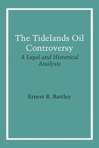 bokomslag The Tidelands Oil Controversy