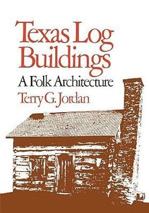 Terry G. Jordan - Texas Log Buildings, Häftad
