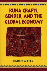 bokomslag Kuna Crafts, Gender, and the Global Economy